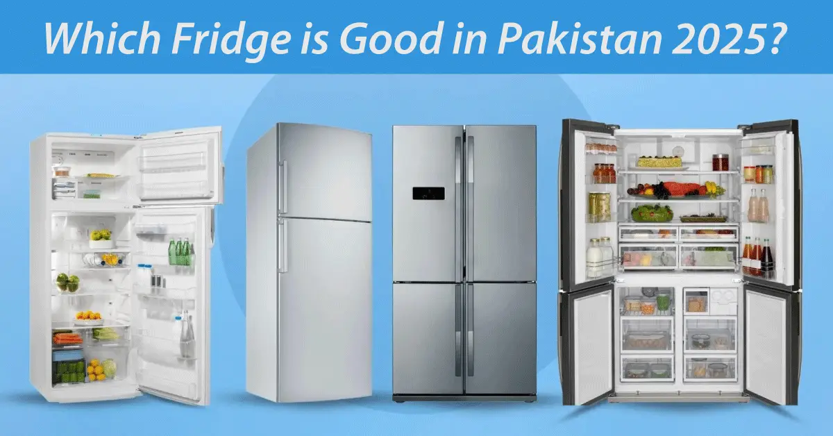 Latest Refrigerator Price in Pakistan – 2025 Market Trends