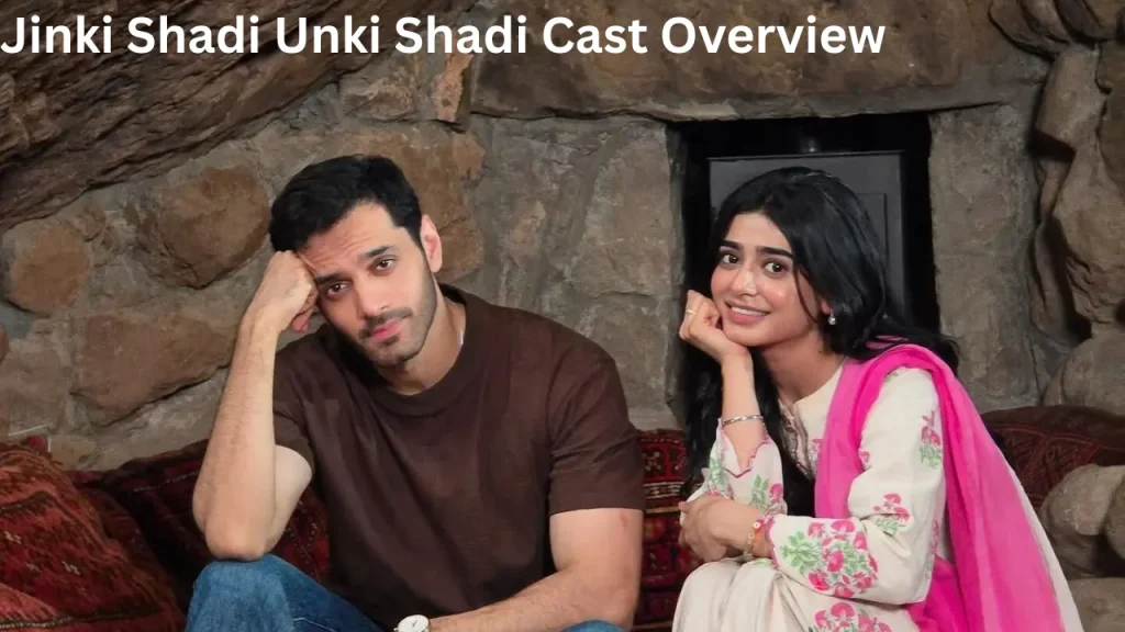 Jinki Shadi Unki Shadi Cast Overview