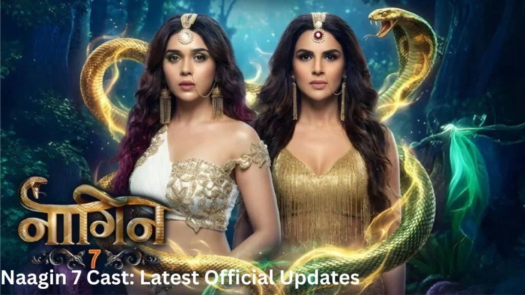 Naagin 7 Cast Latest Official Updates