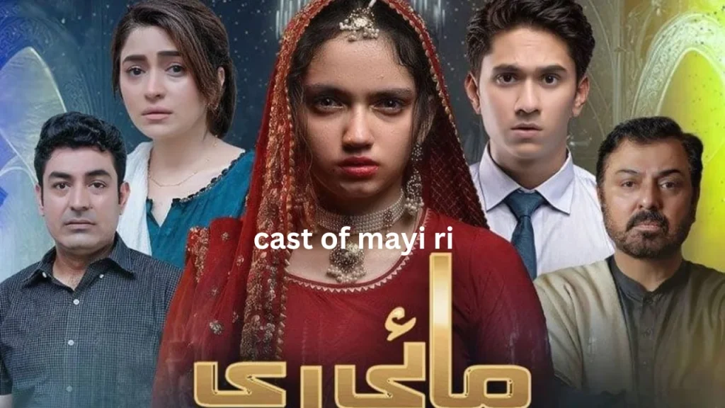 cast of mayi ri