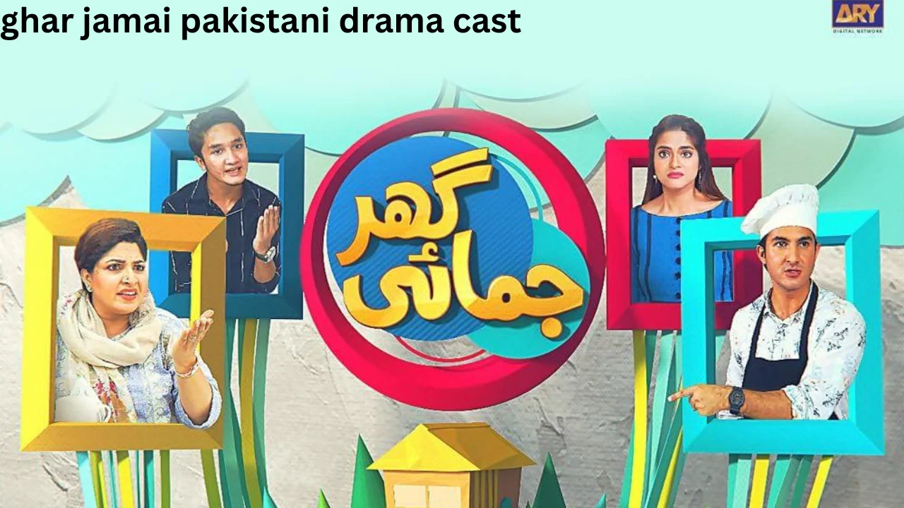 ghar jamai pakistani drama cast