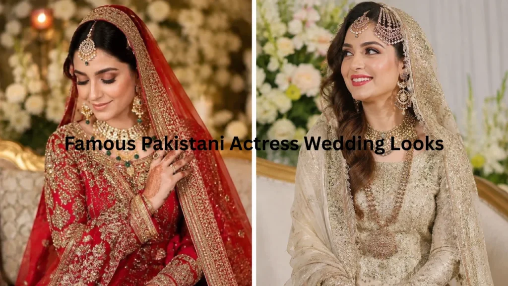 Famous Pakistani Actress Wedding Looks