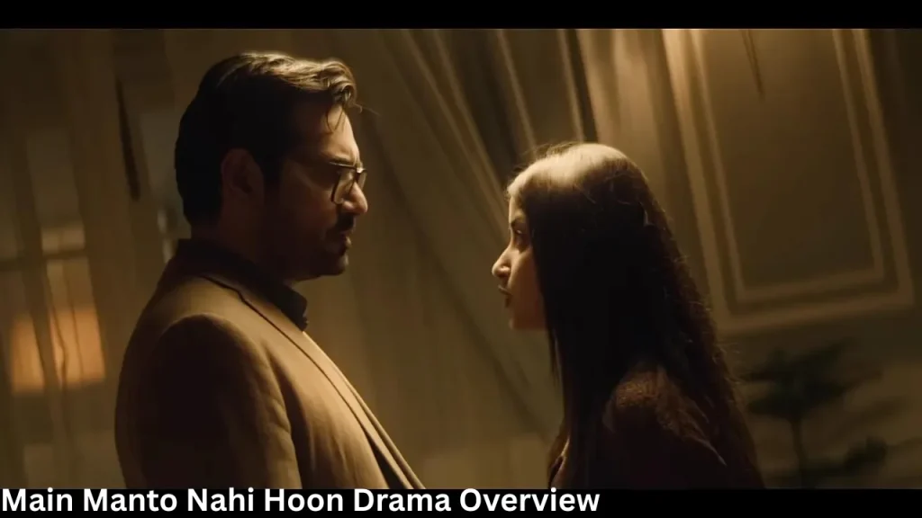Main Manto Nahi Hoon Drama Overview
