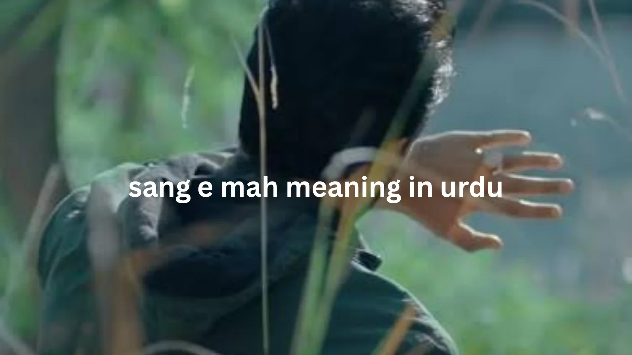 sang e mah meaning in urdu